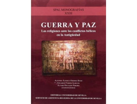 Livro Guerra y paz : la religión ante los conflictos bélicos en la antigüedad de Alfonso Álvarez-Osorio Rivas (Espanhol)