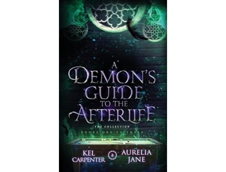 Livro A Demons Guide to the Afterlife de Kel Carpenter e Aurelia Jane (Inglês - Capa Dura)