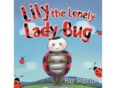 Livro Lily The Lonely Lady Bug de Ray Sobrino (Inglês)