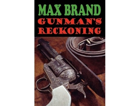 Livro Gunmans Reckoning De Max Brand (inglês)
