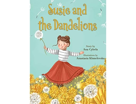 Livro Susie and the Dandelions de Ana Cybela (Inglês)