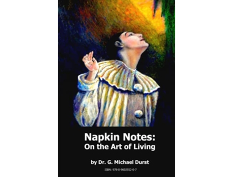 Livro Napkin Notes On the Art of Living de G Michael Durst PhD (Inglês)