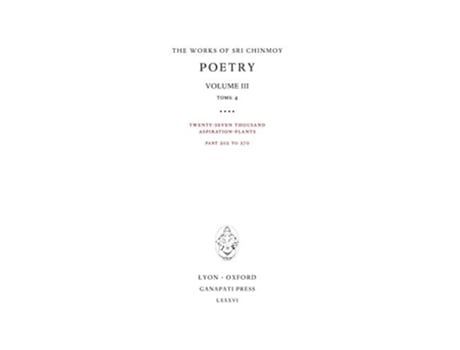 Livro Poetry III tome 4 Twentyseven thousand AspirationPlants part 202 to 270 12 Works of Sri Chinmoy de Sri Chinmoy (Inglês)