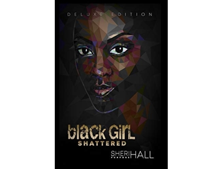 Livro Black Girl Shattered De Sheri L Hall (inglês)