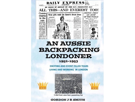 Livro An Aussie Backpacking Londoner 1952-1953 De Gordon Smith (inglês)
