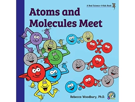 Livro Atoms and Molecules Meet de Rebecca Woodbury Ph D (Inglês)