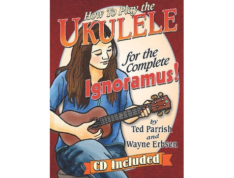 Livro how to play the ukulele de ted parrish,wayne erbsen (inglês)