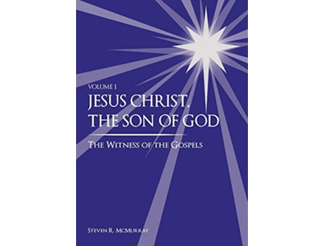 Livro Jesus Christ the Son of God the Witness of the Gospels Volume 1 de Steven R Mcmurray (Inglês - Capa Dura)