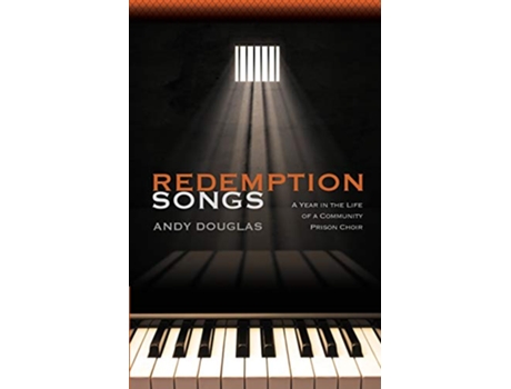 Livro Redemption Songs A Year in the Life of a Community Prison Choir de Andy Douglas (Inglês)