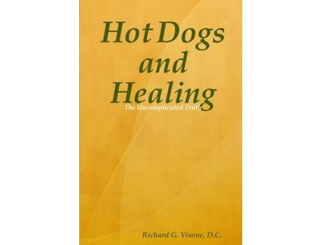 Livro Hot Dogs and Healing Richard Visone (Inglês)