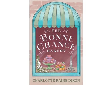 Livro The Bonne Chance Bakery De Charlotte Rains Dixon (inglês)