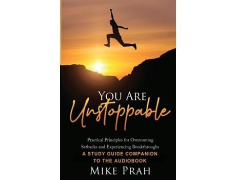 Livro You Are Unstoppable A Study Guide Companion to the Audiobook de Mike Prah (Inglês)