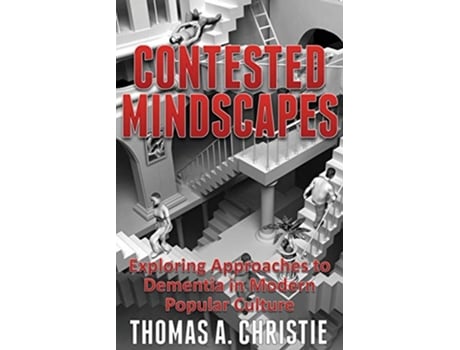 Livro Contested Mindscapes Exploring Approaches to Dementia in Modern Popular Culture de Thomas A Christie (Inglês)
