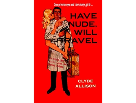 Livro Have Nude, Will Travel de Clyde Allison (Inglês)
