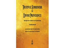 Livro Trustful Surrender to Divine Providence de Jean-Baptiste Saint-Jure e Claude De La Colombiere (Inglês)