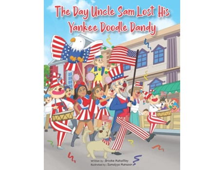 Livro The Day Uncle Sam Lost His Yankee Doodle Dandy de Brooke Mahaffey (Inglês)