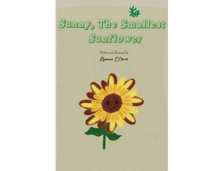 Livro Sunny, The Smallest Sunflower de L Clark (Inglês)