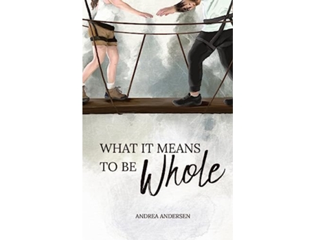 Livro What It Means To Be Whole What It Means Book 1 de Andrea Andersen (Inglês)