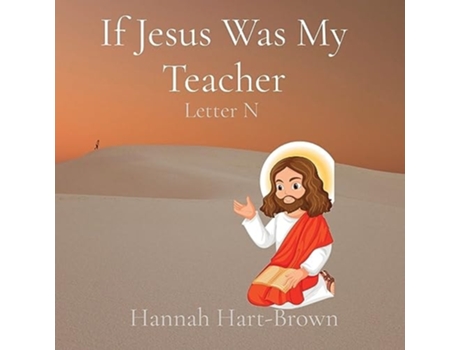 Livro If Jesus Was My Teacher Letter N de Hannah L Hart-Brown (Inglês)