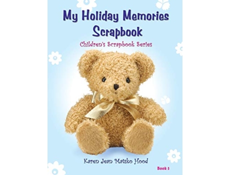 Livro My Holiday Memories Scrapbook for Kids de Karen Jean Matsko Hood (Inglês)