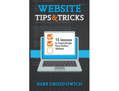 Livro Website Tips And Tricks 15 Lessons To Supercharge Your Author Website De Barb Drozdowich (inglês)