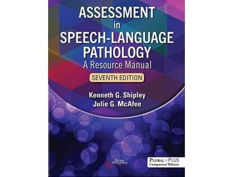 Livro Assessment in SpeechLanguage Pathology de Kenneth G Shipley e Julie G Mcafee (Inglês)