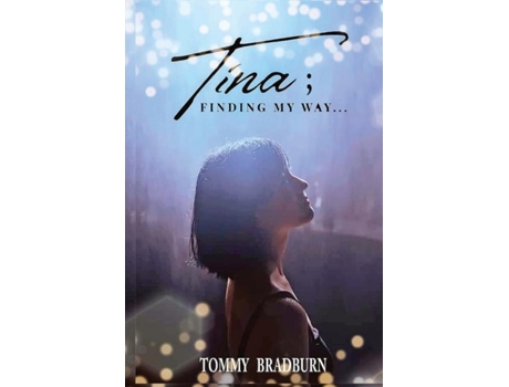 Livro Tina Finding My Way De Tommy Bradburn (inglês)