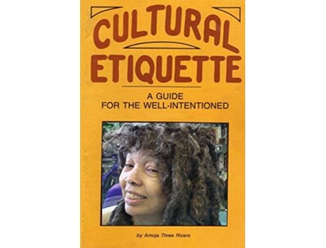 Livro Cultural Etiquette A Guide for the WellIntentioned de Amoja Three Rivers (Inglês)