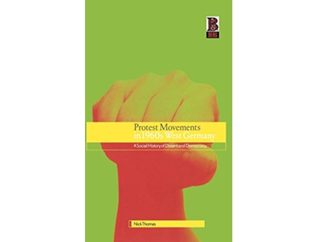Livro Protest Movements in 1960s West Germany A Social History of Dissent and Democracy de Nick Thomas (Inglês)