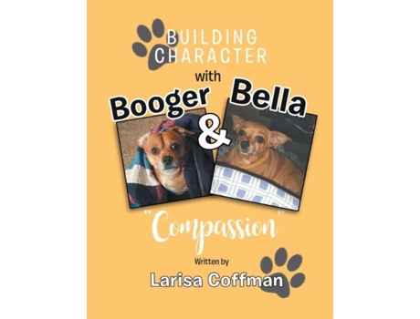 Livro Building Character With Booger And Bella Compassion De Larisa Coffman (inglês)
