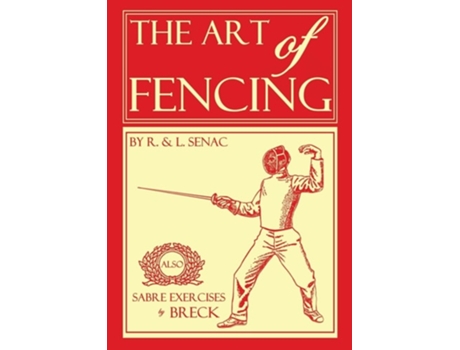 Livro The Art of Fencing de Regis Senac, Louis Senac et al. (Inglês)