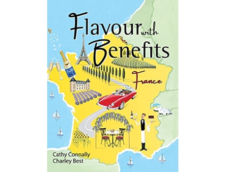 Livro Flavour with Benefits France de Cathy Connally Charley Best Camillia Charnock (Inglês)