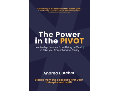 Livro The Power in the PIVOT Leadership Lessons From Being at Work de Andrea Butcher (Inglês)