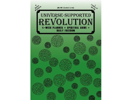 Livro Universe-supported Revolution 6-week Planner Spiritual Guide Daily Freedom. Am/pm. Gator Green. De G, Mba Et Al. (inglês)