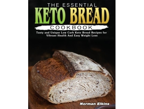 Livro The Essential Keto Bread Cookbook De Norman Elkins (inglês)