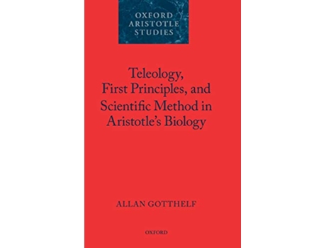 Livro Teleology, First Principles, and Scientific Method in Aristotles Biology de Allan Gotthelf (Inglês - Capa Dura)