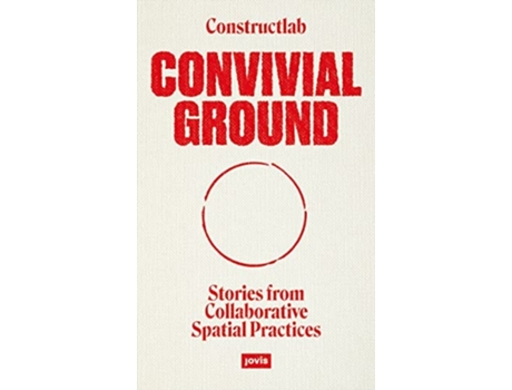 Livro Convivial Ground de Author e (Issuing Body Constructlab (Alemão)