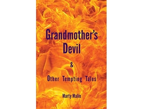 Livro Grandmothers Devil and Other Tempting Tales de Marty Malin (Inglês)