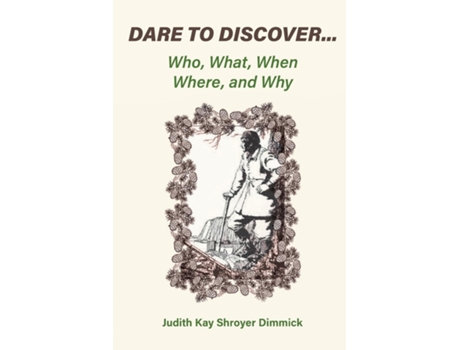 Livro Dare To Discover... Who, What, When, Where, and Why de Judith Kay Shroyer Dimmick (Inglês)