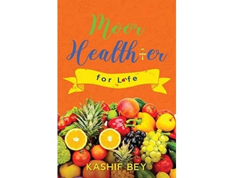 Livro Moor Healthier For Life De Kashif Bey (inglês)
