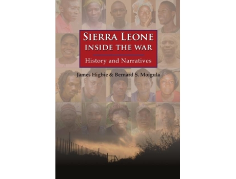 Livro Sierra Leone Inside The War History And Narratives De James Higbie (inglês)