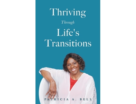 Livro Thriving Through Lifes Transitions de Patricia A Bell (Inglês)