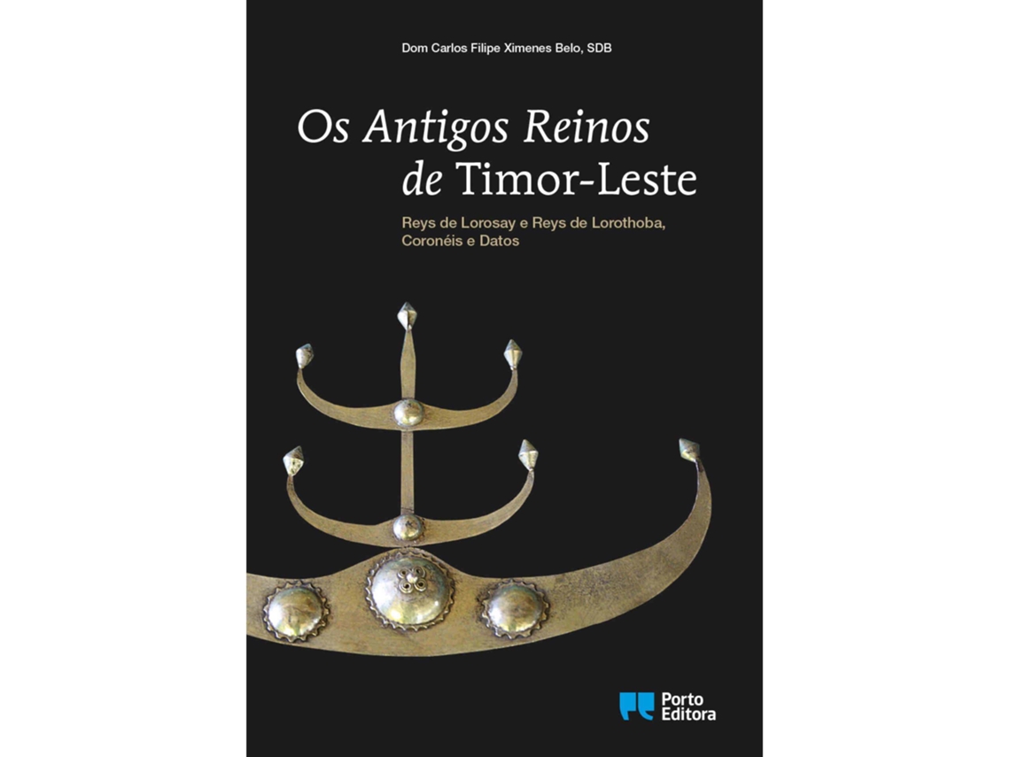Livro Os Antigos Reinos De Timor-leste De Dom Carlos Filipe Ximenes Belo E Sdb (português)