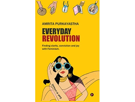 Livro Everyday Revolution Finding clarity conviction and joy with Feminism de Amrita Purkayastha (Inglês)
