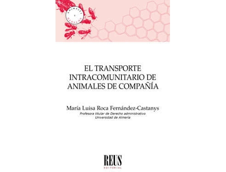 Livro El Transporte Intracomunitario De Animales De Compañ¡A de Mar¡A Luisa Roca Fernandez-Castanys (Espanhol)