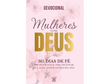Livro Mulheres Com Deus - 365 Dias De Fé - Devocional De King Books (português Do Brasil)