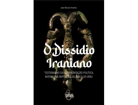 Livro O Dissídio Iraniano - Testemunho da Confrontação Política na… de José Manuel Arsénio