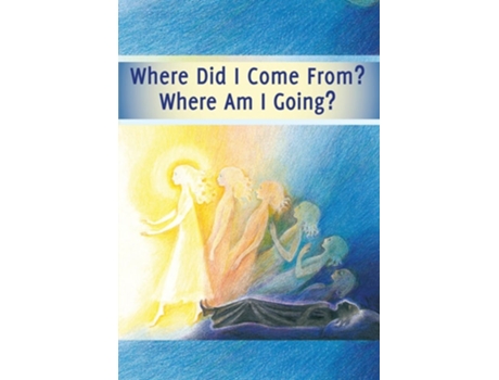Livro Where Did I Come From? – Where Am I Going? de Gabriele / Gabriele Publishing House (Inglês)