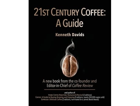 Livro 21st Century Coffee A Guide de Kenneth Davids (Inglês)