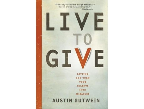 Livro Live to Give de Austin Gutwein (Inglês)